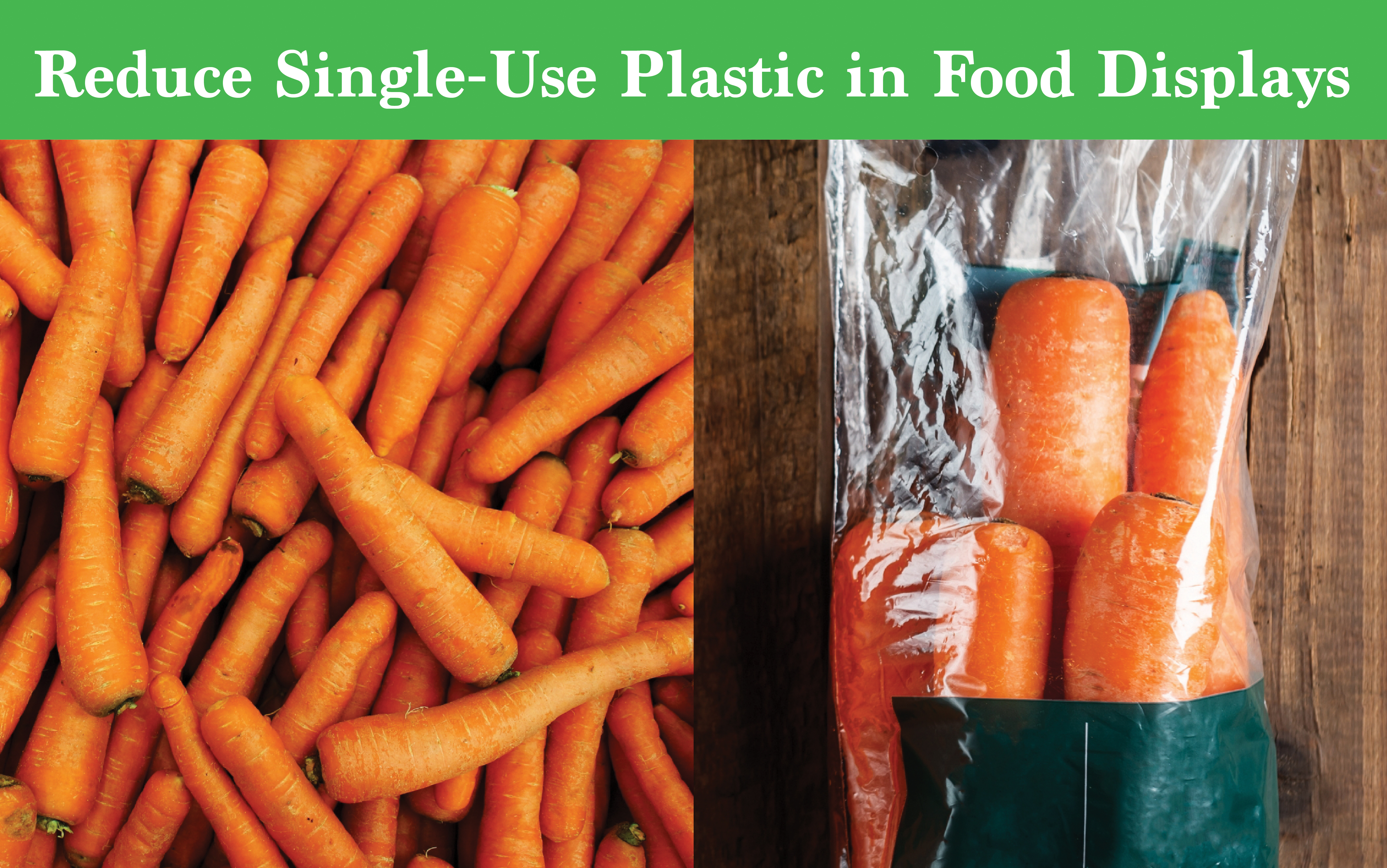 reduce plastic packaging with fresh, unbagged produce